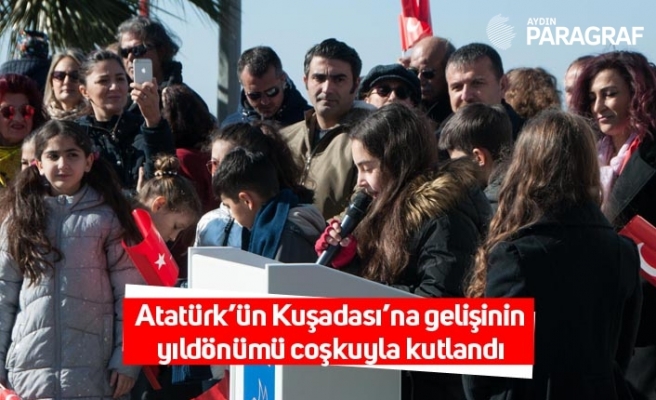 Atatürk’ün Kuşadası’na gelişinin yıldönümü coşkuyla kutlandı