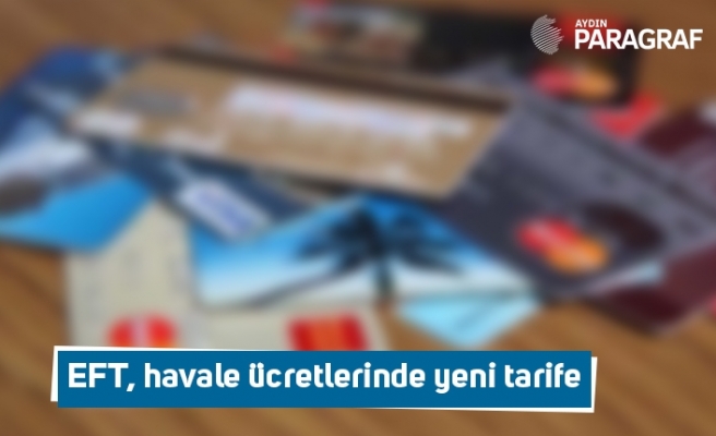 EFT, havale ücretlerinde yeni tarife