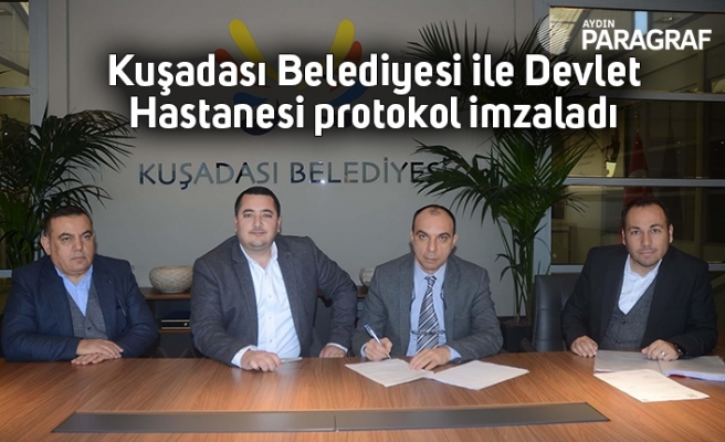 Kuşadası Belediyesi ile Devlet Hastanesi protokol imzaladı