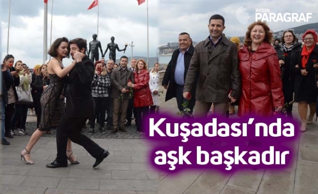 Kuşadası’nda aşk başkadır