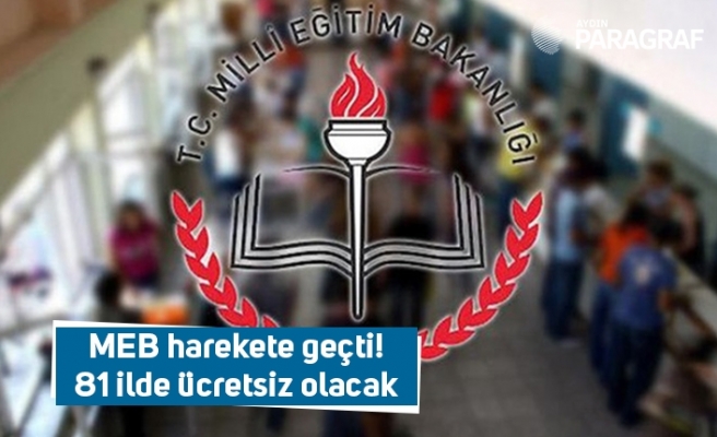 MEB harekete geçti! 81 ilde ücretsiz olacak