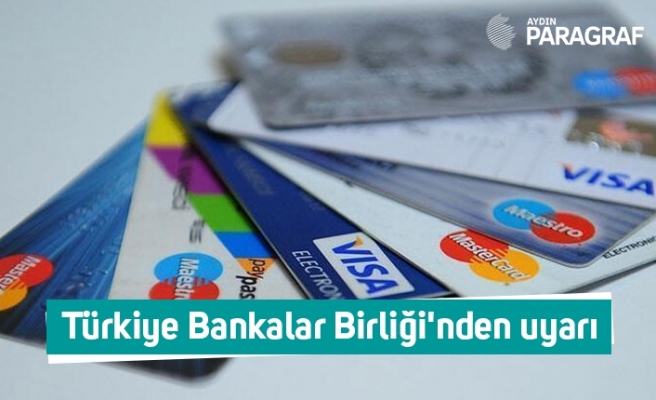 Türkiye Bankalar Birliği'nden uyarı