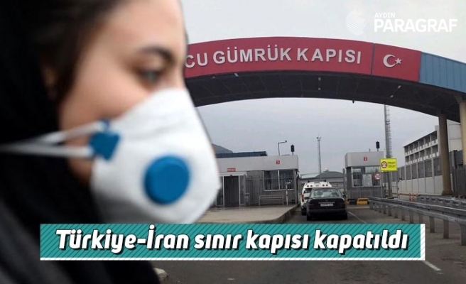 Türkiye-İran sınır kapısı kapatıldı