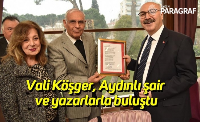 Vali Köşger, Aydınlı şair ve yazarlarla buluştu