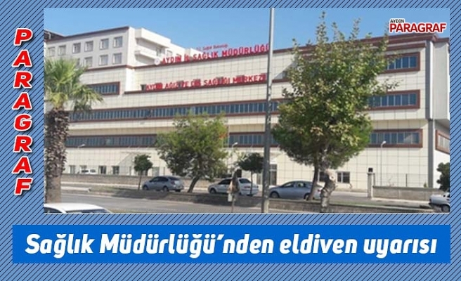 Sağlık Müdürlüğü’nden eldiven uyarısı