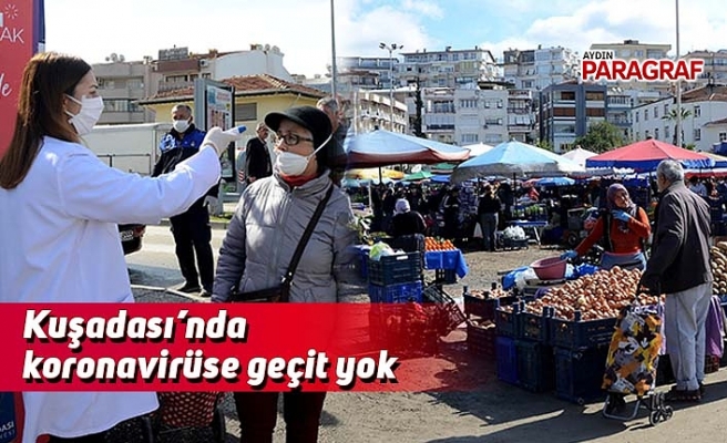 Kuşadası’nda koronavirüse geçit yok