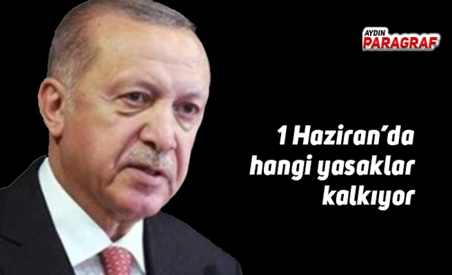 1 Haziran’da hangi yasaklar kalkıyor