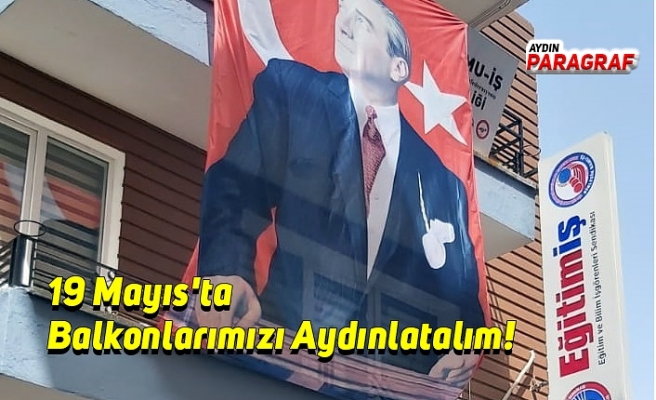 19 Mayıs'ta Balkonlarımızı Aydınlatalım!