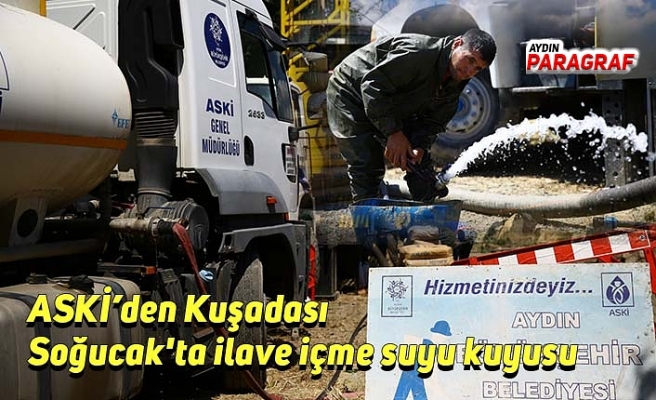 ASKİ’den Kuşadası Soğucak'ta ilave içme suyu kuyusu