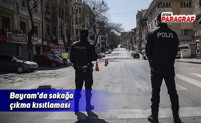 Bayram'da sokağa çıkma kısıtlaması