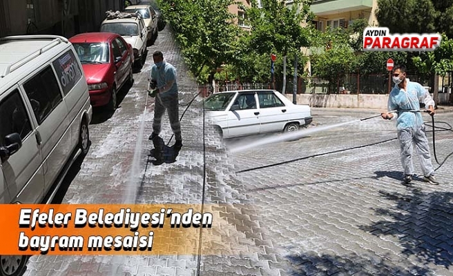 Efeler Belediyesi’nden bayram mesaisi