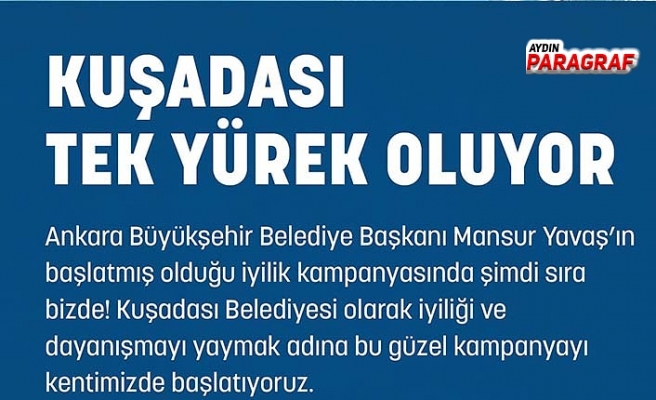 Kuşadası “Tek Yürek” oluyor