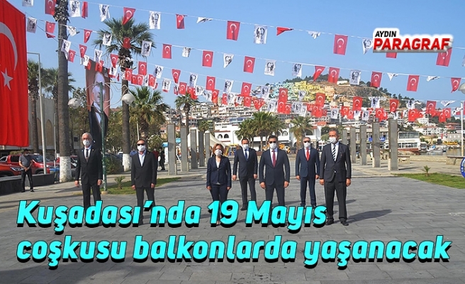 Kuşadası’nda 19 Mayıs coşkusu balkonlarda yaşanacak