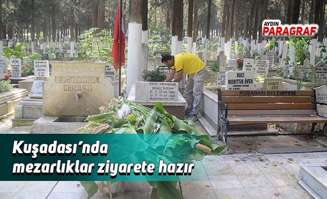 Kuşadası’nda mezarlıklar ziyarete hazır