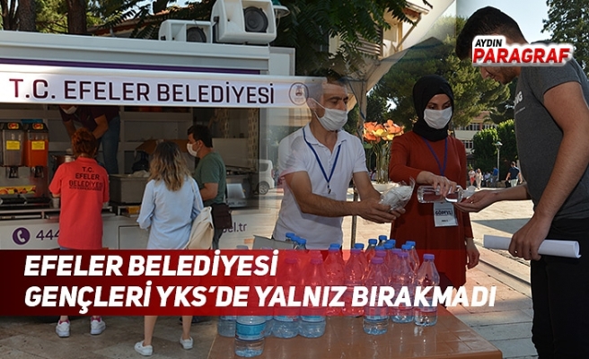 EFELER BELEDİYESİ GENÇLERİ YKS’DE YALNIZ BIRAKMADI
