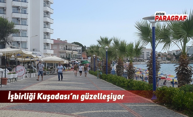 İşbirliği Kuşadası’nı güzelleşiyor
