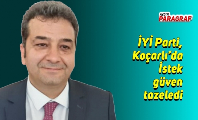 İYİ Parti, Koçarlı’da İstek güven tazeledi