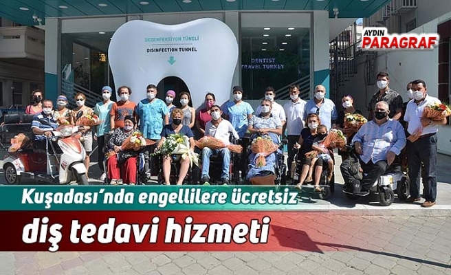 Kuşadası’nda engellilere ücretsiz diş tedavi hizmeti
