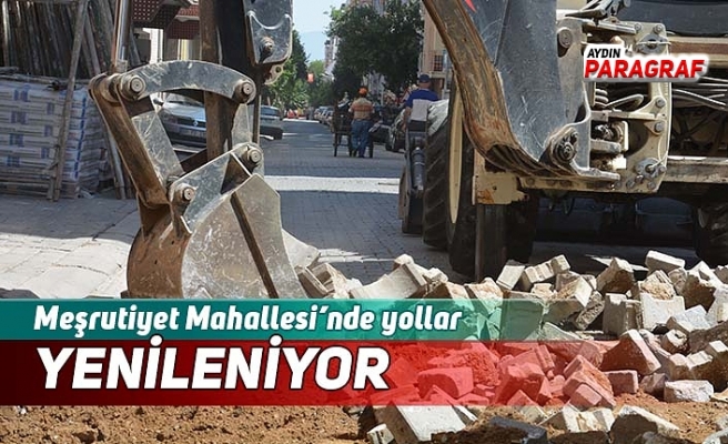 Meşrutiyet Mahallesi yolları YENİLENİYOR