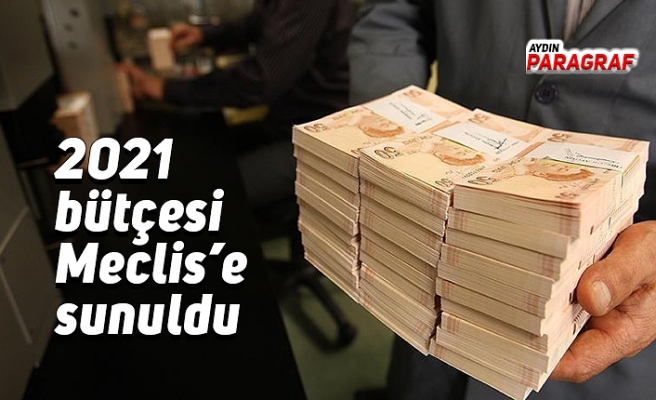 2021 bütçesi Meclis’e sunuldu