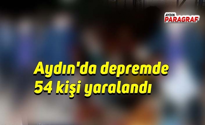 Aydın'da depremde 54 kişi yaralandı