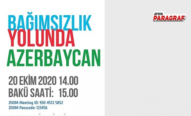 Bağımsızlık Yolunda Azerbaycan Konferansı düzenlenecek