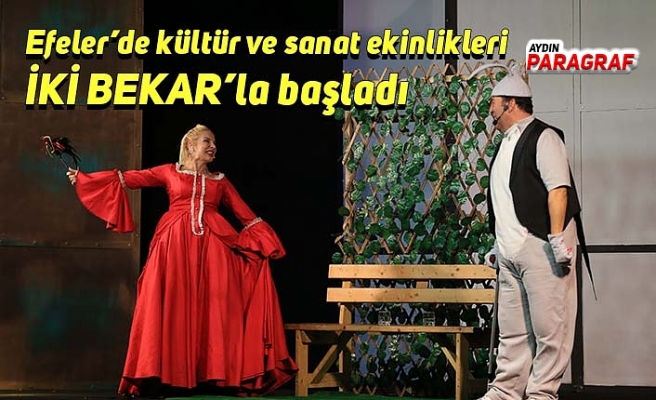 Efeler’de kültür ve sanat ekinlikleri İKİ BEKAR’la başladı