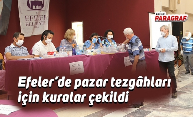 Efeler’de pazar tezgâhları için kuralar çekildi