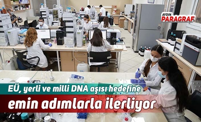 EÜ, yerli ve milli DNA aşısı hedefine emin adımlarla ilerliyor