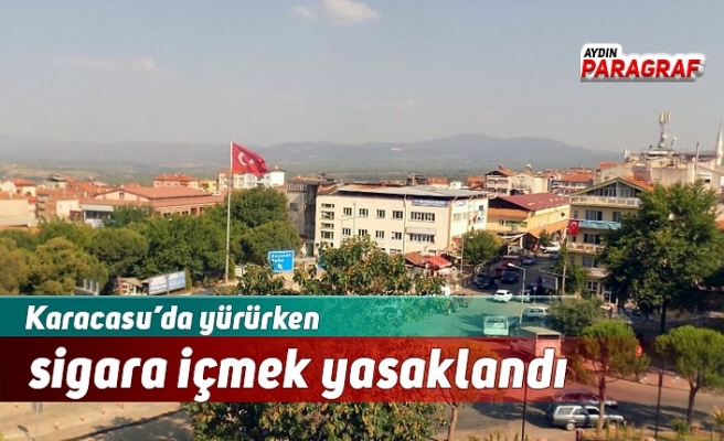 Karacasu’da yürürken sigara içmek yasaklandı