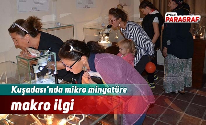 Kuşadası’nda mikro minyatüre makro ilgi
