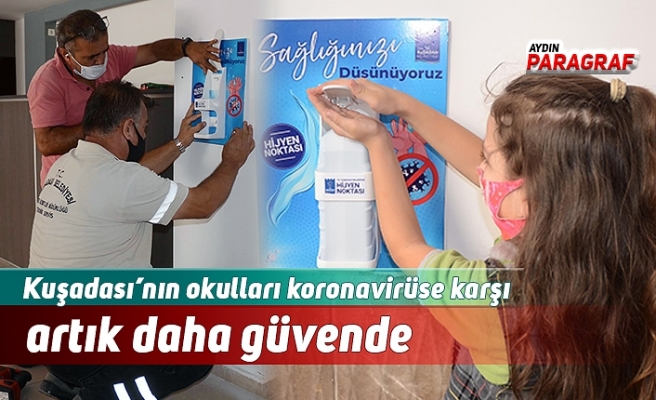 Kuşadası’nın okulları koronavirüse karşı artık daha güvende