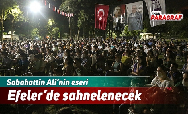 Sabahattin Ali’nin eseri Efeler’de sahnelenecek