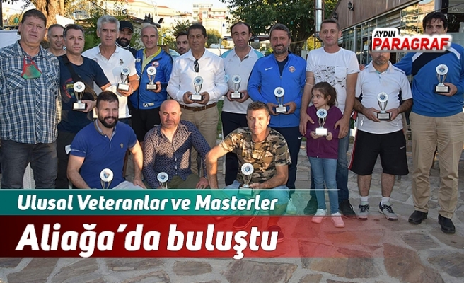 Ulusal Veteranlar ve Masterler Aliağa’da buluştu