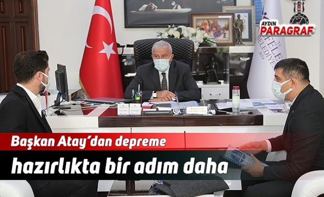 Başkan Atay’dan depreme hazırlıkta bir adım daha