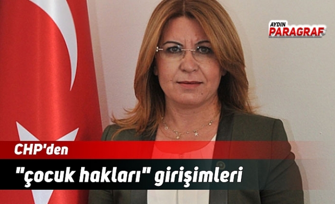 CHP'den "çocuk hakları" girişimleri