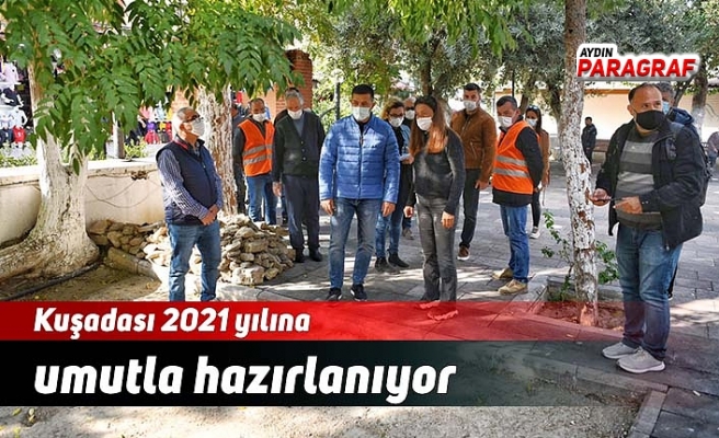 Kuşadası 2021 yılına umutla hazırlanıyor