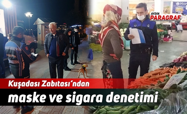 Kuşadası Zabıtası’ndan maske ve sigara denetimi