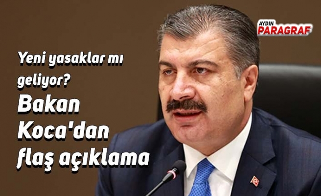 Yeni yasaklar mı geliyor? Bakan Koca'dan flaş açıklama