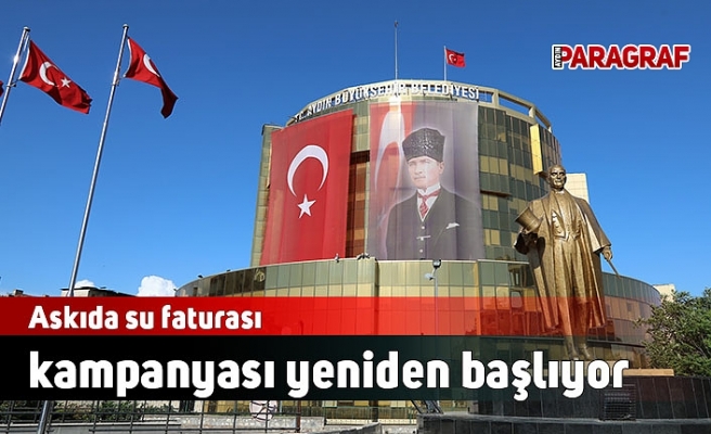 Askıda su faturası kampanyası yeniden başlıyor