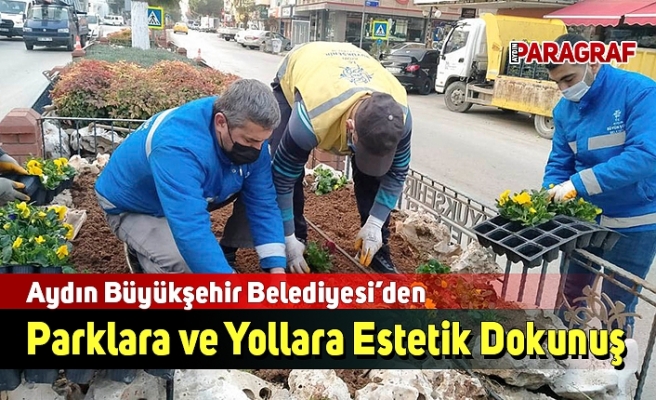 Aydın Büyükşehir Belediyesi’den Parklara ve Yollara Estetik Dokunuş