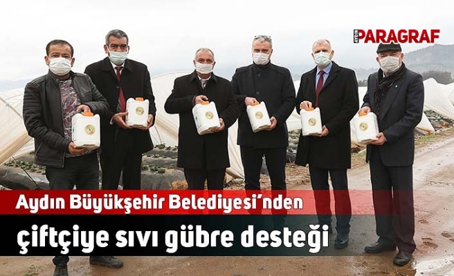 Aydın Büyükşehir Belediyesi’nden çiftçiye sıvı gübre desteği