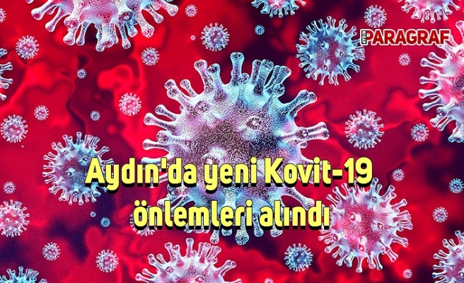 Aydın'da yeni Kovit-19 önlemleri alındı