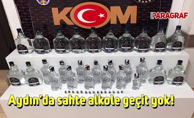 Aydın’da sahte alkole geçit yok!