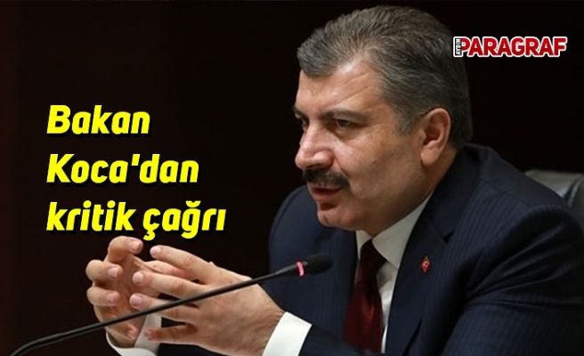 Bakan Koca'dan kritik çağrı