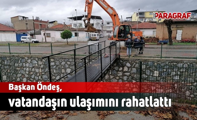 Başkan Öndeş, vatandaşın ulaşımını rahatlattı