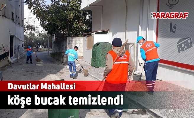 Davutlar Mahallesi köşe bucak temizlendi