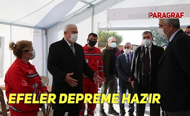 EFELER DEPREME HAZIR