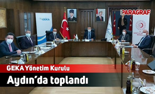 GEKA Yönetim Kurulu Aydın’da toplandı