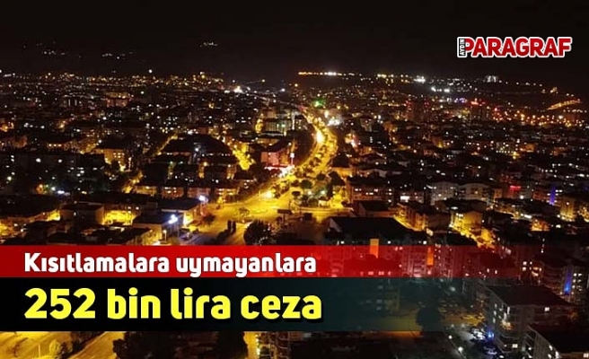 Kısıtlamalara uymayanlara 252 bin lira ceza